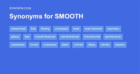 Find 177 <b>synonyms</b> and antonyms for <b>smooth</b>, such as level, easy, effortless, and suave. . Smooth synonym